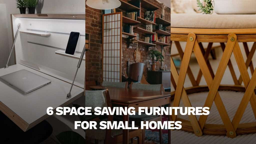 6 Space saving Furnitures for Small Homes