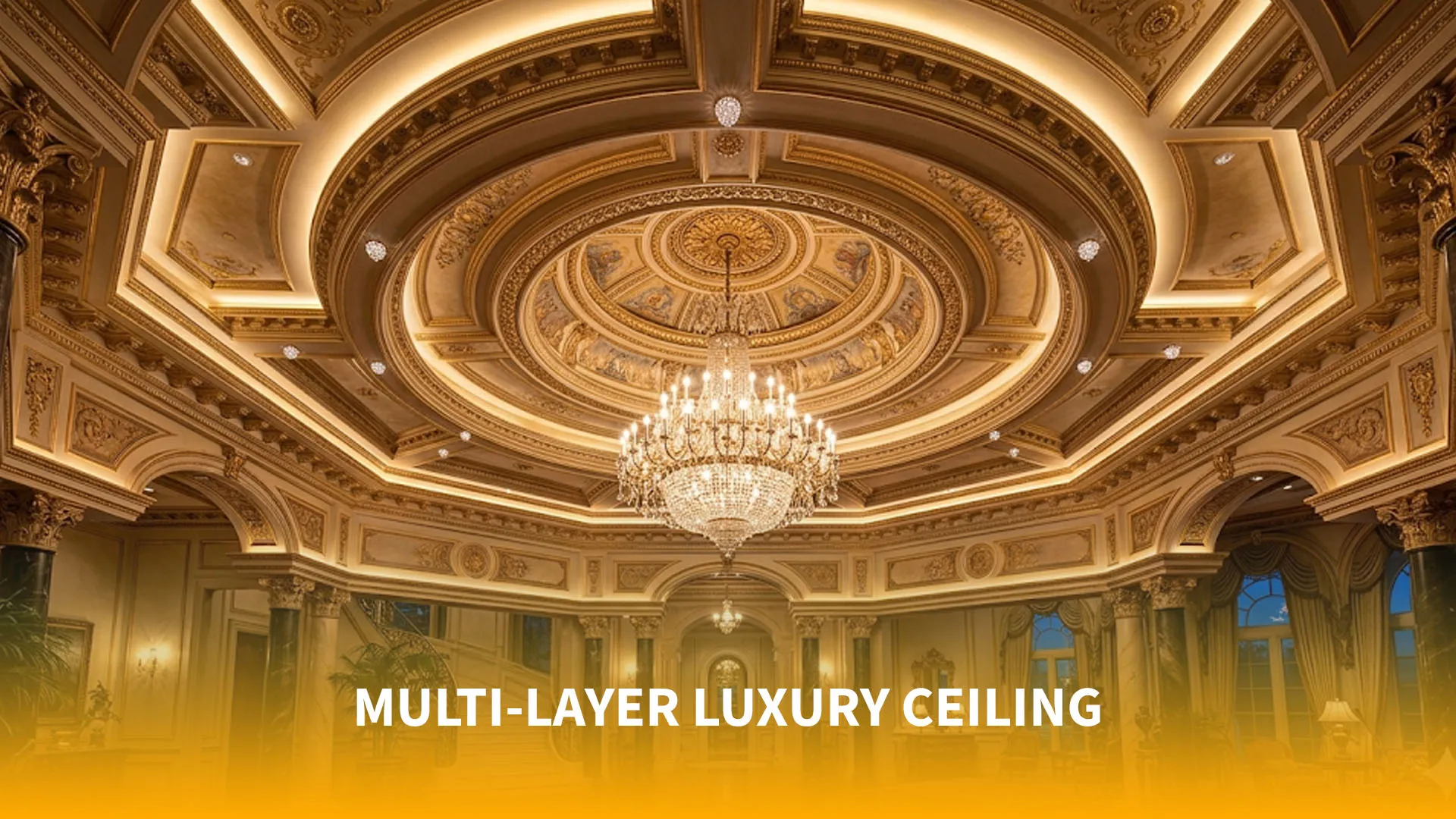 Multi-Layer Luxury Ceiling